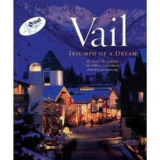 Vail: Triumph of a Dream Hardcover, Mountain Sports Press