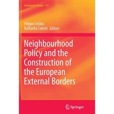 Neighbourhood Policy and the Construction of the European External Borders Paperback, Springer