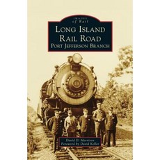 Long Island Rail Road: Port Jefferson Branch Hardcover, Arcadia Publishing Library Editions