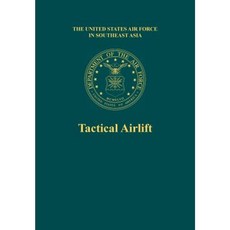 Tactical Airlift (the United States Air Force in Southeast Asia) Paperback, Military Bookshop