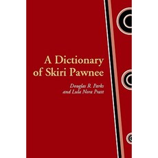 A Dictionary of Skiri Pawnee Hardcover, University of Nebraska Press