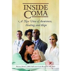 Inside Coma: A New View of Awareness Healing and Hope Hardcover, Praeger Publishers