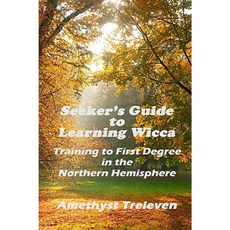 Seeker's Guide to Learning Wicca: Training to First Degree in the Northern Hemisphere Paperback, Oak and Mistletoe