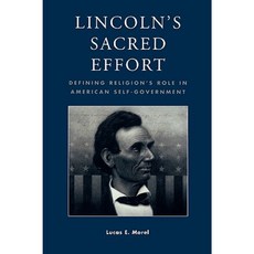 Lincoln's Sacred Effort: Defining Religion's Role in American Self-Government Paperback, Lexington Books