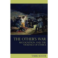 The Other's War: Recognition and the Violence of Ethics Hardcover, Birkbeck Law Press