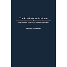 The Road to Castle Mount: The Science Fiction of Robert Silverberg Hardcover, Greenwood Press