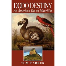 Dodo Destiny: An American Eye on Mauritius Paperback, Raconteurs Press, L.L.C.