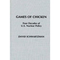 Games of Chicken: Four Decades of U.S. Nuclear Policy Hardcover, Praeger
