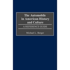 The Automobile in American History and Culture: A Reference Guide Hardcover, Greenwood