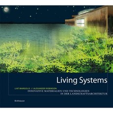 Living Systems: Innovative Materials and Technologies for Landscape Architecture Hardcover, Birkhauser