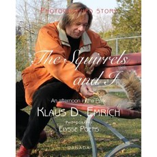 The Squirrels and I: An Afternoon in the Park Paperback, Von Der Alps Publishing Corporation