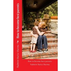 How to Become Best Parents Paperback, Createspace