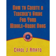 How to Create a Teacher's Guide for Your Middle-Grade Book Paperback, Stargazer Publishing Company