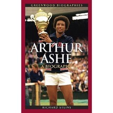 Arthur Ashe: A Biography Hardcover, Greenwood Press