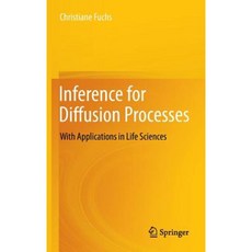 Inference for Diffusion Processes: With Applications in Life Sciences Hardcover, Springer
