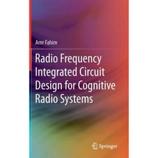 Radio Frequency Integrated Circuit Design for Cognitive Radio Systems Hardcover, Springer