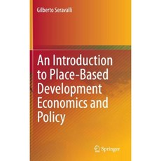 An Introduction to Place-Based Development Economics and Policy Hardcover, Springer