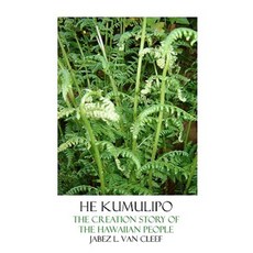 He Kumulipo: The Creation Story of the Hawaiian People Paperback, Createspace