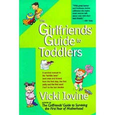 The Girlfriends' Guide to Toddlers Paperback, Perigee Books