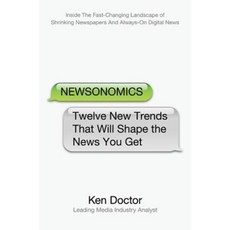 Newsonomics: Twelve New Trends That Will Shape the News You Get Hardcover, St. Martin's Press