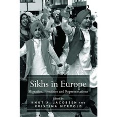 Sikhs in Europe: Migration Identities and Representations Hardcover, Routledge