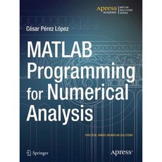 MATLAB Programming for Numerical Analysis Paperback, Apress