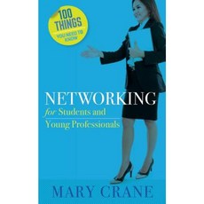 100 Things You Need to Know: Networking: For Students and New Professionals Paperback, Mary Crane & Associates