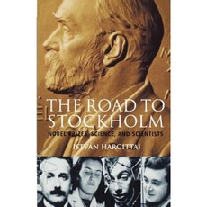 The Road to Stockholm. Nobel Prizes Science and Scientists Paperback, OUP Oxford