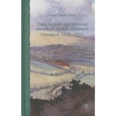 Class Leisure and National Identity in British Children's Literature 1918-1950 Hardcover, Palgrave MacMillan