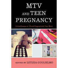 MTV and Teen Pregnancy: Critical Essays on 16 and Pregnant and Teen Mom Paperback, Rowman & Littlefield Publishers