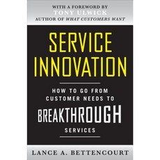 Service Innovation: How to Go from Customer Needs to Breakthrough Services Hardcover, McGraw-Hill Education