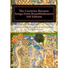 The Carmina Burana: Songs from Benediktbeuern 3rd Edition Paperback, Createspace