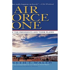 Air Force One: A History of the Presidents and Their Planes Hardcover, Hyperion Books