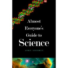Almost Everyone's Guide to Science: The Universe Life and Everything Paperback, Yale University Press