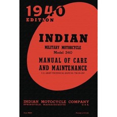 Indian Military Motorcycle Model 340 Manual of Care and Maintenance Paperback, Periscope Film LLC