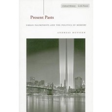 Present Pasts: Urban Palimpsests and the Politics of Memory Hardcover, Stanford University Press