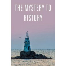 The Mystery to History Paperback, Xlibris