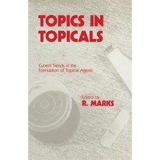 Topics in Topicals: Current Trends in the Formulation of Topical Agents Paperback, Springer