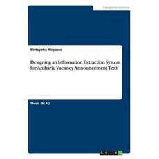 Designing an Information Extraction System for Amharic Vacancy Announcement Text Paperback, Grin Verlag Gmbh