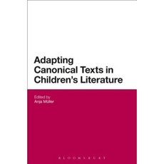Adapting Canonical Texts in Children's Literature Paperback, Bloomsbury Publishing PLC