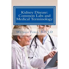 Kidney Disease: Common Labs and Medical Terminology: The Patient's Perspective Paperback, Nickanny Publishing