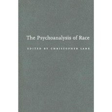 The Psychoanalysis of Race Hardcover, Columbia University Press