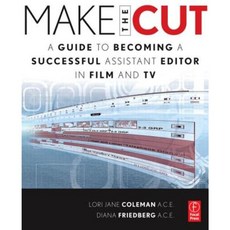 Make the Cut: A Guide to Becoming a Successful Assistant Editor in Film and TV Paperback, Focal Press