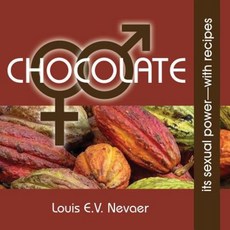 Chocolate: Its Sexual Power with Recipes Paperback, Hispanic Economics