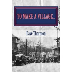To Make a Village...: The Founding of Cambridge NY Paperback, Createspace