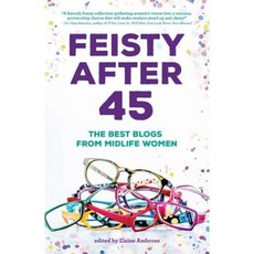 Feisty After 45: The Best Blogs from Midlife Women Paperback, Mill Park Publishing
