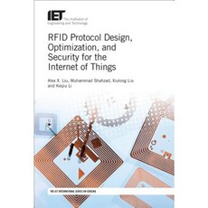 Rfid Protocol Design Optimization and Security for the Internet of Things Hardcover, Institution of Engineering & Technology