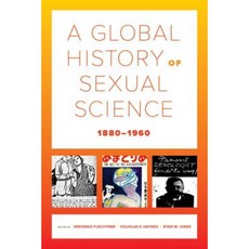 A Global History of Sexual Science 1880-1960 Paperback, University of California Press