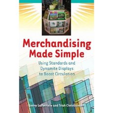 Merchandising Made Simple: Using Standards and Dynamite Displays to Boost Circulation Paperback, Libraries Unlimited