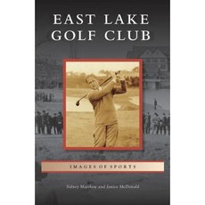 East Lake Golf Club Hardcover, Arcadia Publishing Library Editions